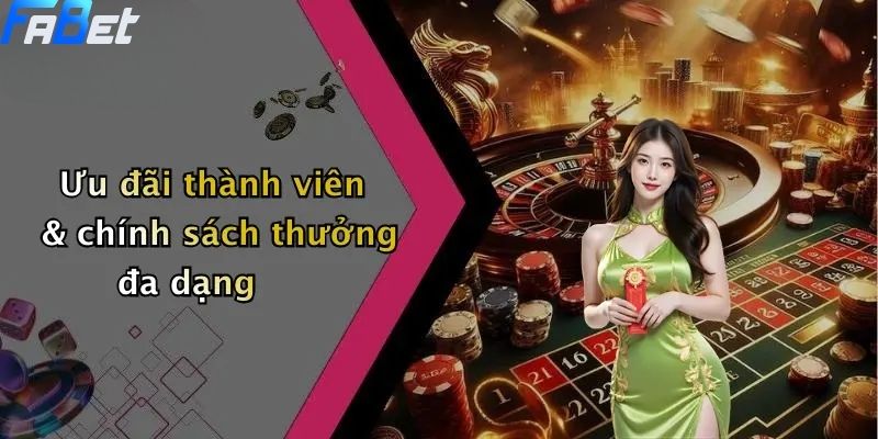 Giới Thiệu FABET: Định Hướng, Dịch Vụ & Trải Nghiệm Cá Cược Hoàn Hảo 4 Giới thiệu FABET - Ưu đãi thành viên & chính sách thưởng đa dạng